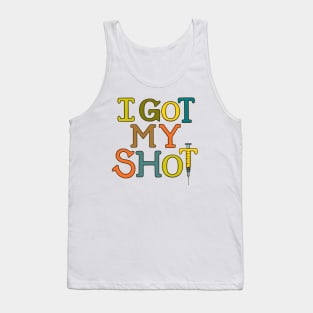 Covid Vaccine - I Got My Shot Tank Top